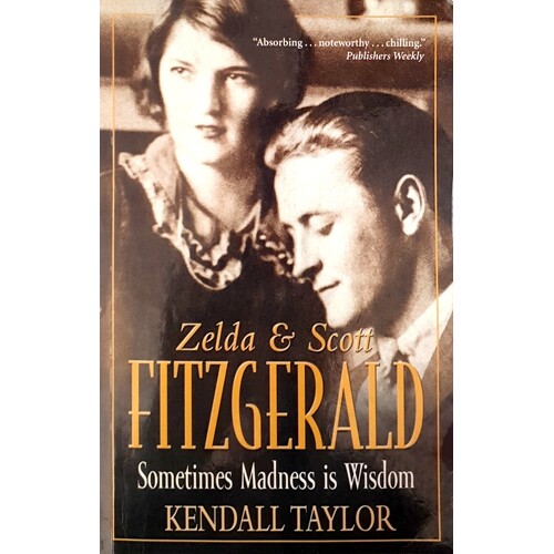 Zelda And Scott Fitzgerald. Sometimes Madness Is Wisdom