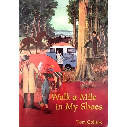 Walk A Mile In My Shoes. My Pioneering Days In Bush Queensland