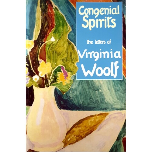 Congenial Spirits. Selected Letters Of Virginia Woolf