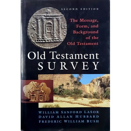 Old Testament Survey. The Message, Form, And Background Of The Old Testament