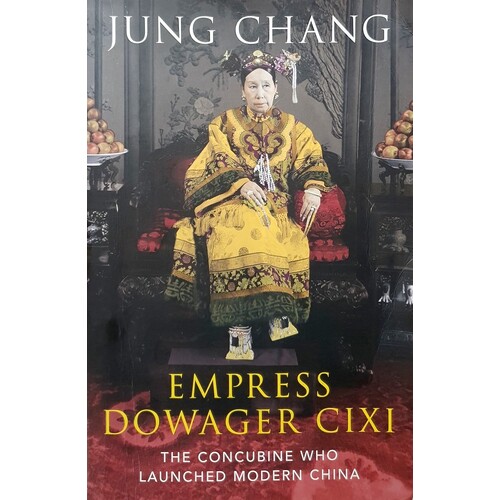 Empress Dowager Cixi. The Concubine Who Launched Modern China