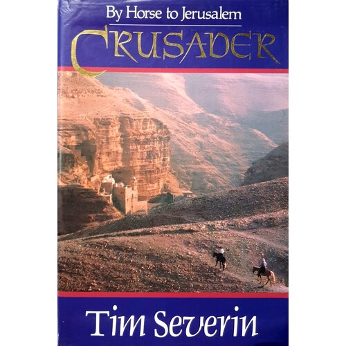 Crusader. By Horse To Jerusalem