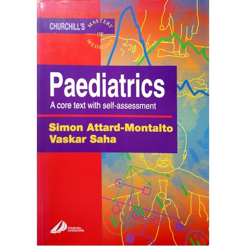 Paediatrics. A Core Text With Self Assessment