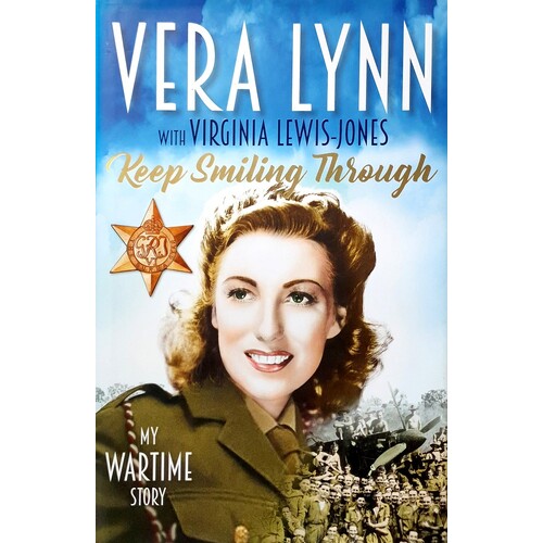 Keep Smiling Through. My Wartime Story