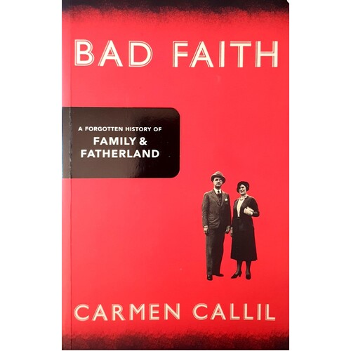 Bad Faith. A Forgotten History Of Family And Fatherland