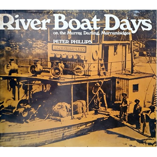 Riverboat Days. On The Murray, Darling, Murrumbidgee