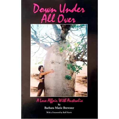 Down Under All Over. A Love Affair With Australia