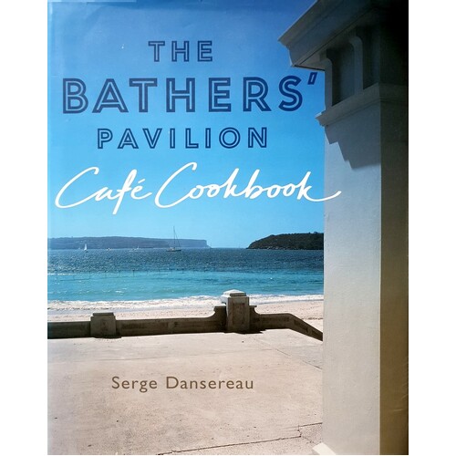 The Bathers' Pavilion Cafe Cookbook