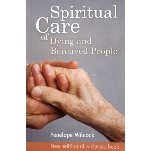 Spiritual Care Of Dying And Bereaved People