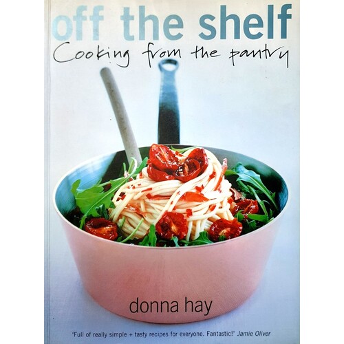 Off The Shelf Cooking From The Pantry