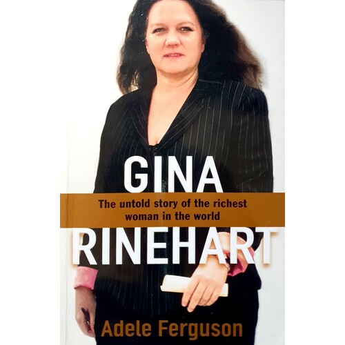 Gina. The Untold Story Of The Richest Woman In The World