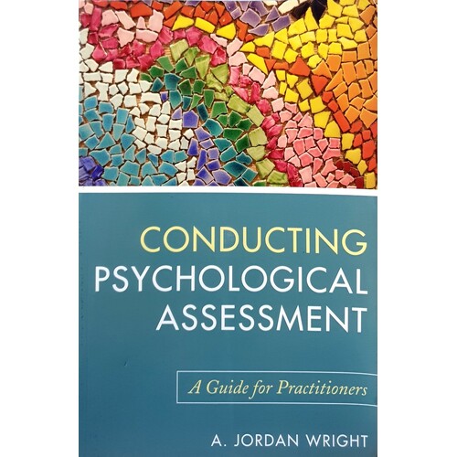 Conducting Psychological Assessment. A Guide For Practitioners