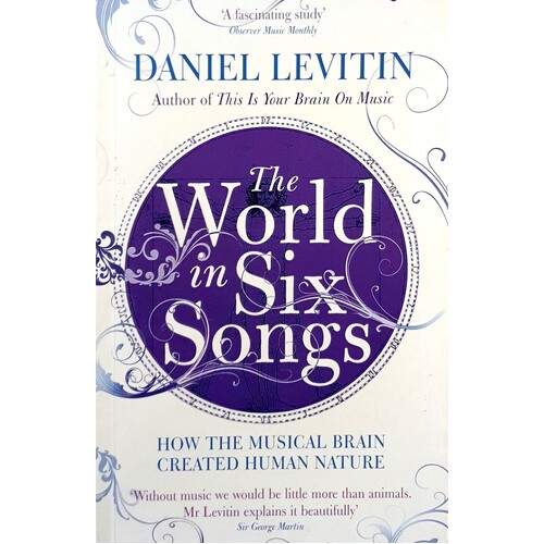 World In Six Songs. How The Musical Brain Created Human Nature
