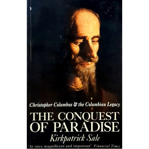The Conquest Of Paradise. Christopher Columbus And The Columbian Legacy