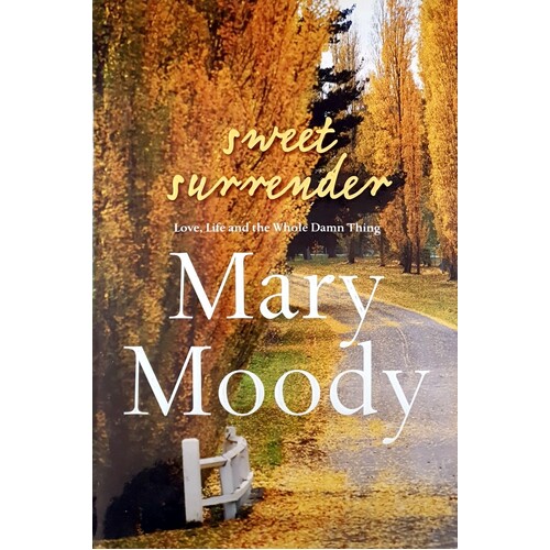 Sweet Surrender. Love, Life And The Whole Damn Thing