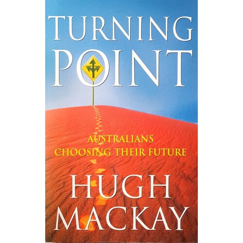 Turning Point. Australians Choosing Their Future