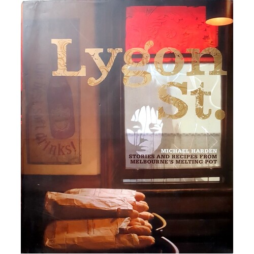 Lygon Street. Stories And Recipes From Melbourne's Melting Pot
