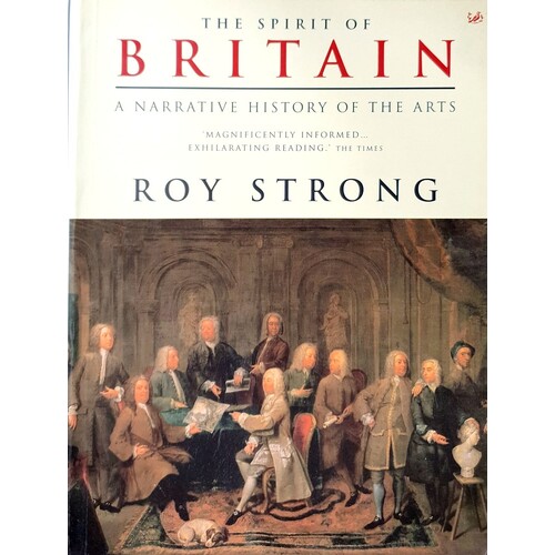 The Spirit Of Britain. A Narrative History Of The Arts