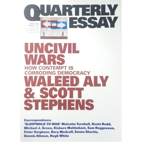 Uncivil Wars. How Contempt Is Corroding Democracy, Quarterly Essay 87