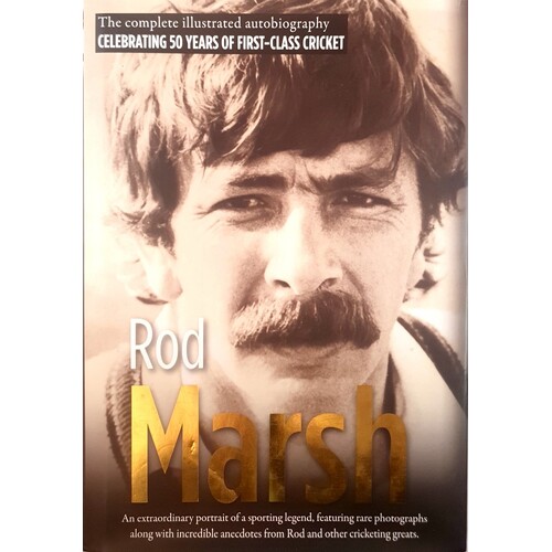 Rod Marsh. The Illustrated Autobiography