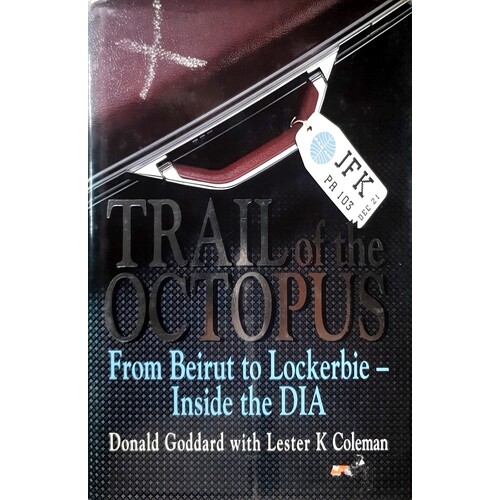 Trail Of The Octopus. From Beirut To Lockerbie - Inside The DIA