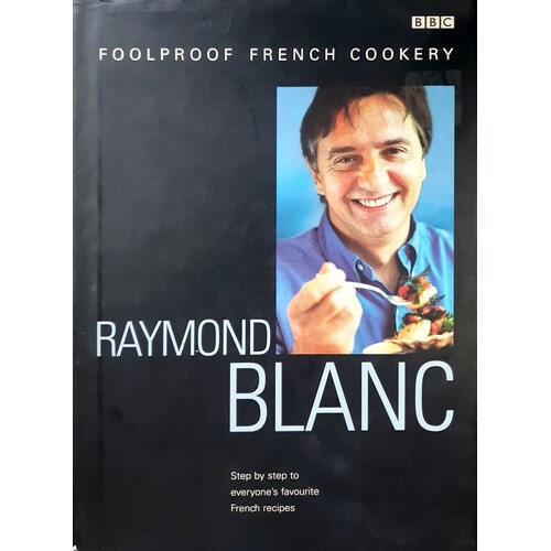 Raymond Blanc's Foolproof French Cookery