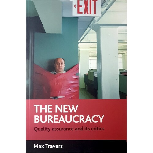 The New Bureaucracy. Quality Assurance And Its Critics