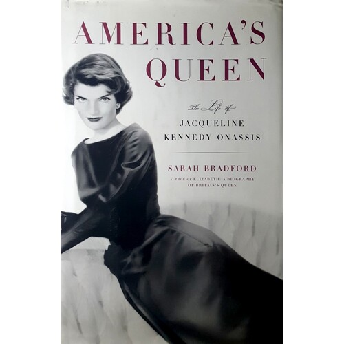 America's Queen. The Life Of Jacqueline Kennedy