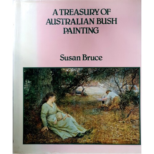 A Treasury Of Australian Bush Painting