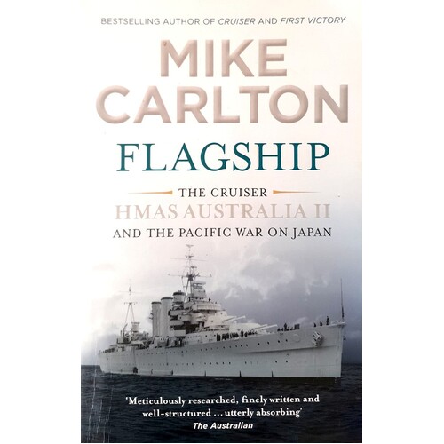 Flagship. The Cruiser HMAS Australia II And The Pacific War On Japan