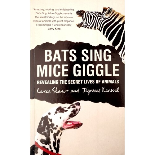 Bats Sing, Mice Giggle. The Secret Lives Of Animals. The Secret Lives Of Animals