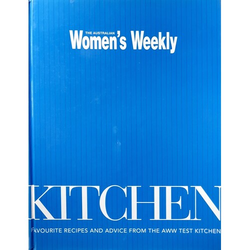 Kitchen. Favourites Recipes And Advice From The AWW Test Kitchen