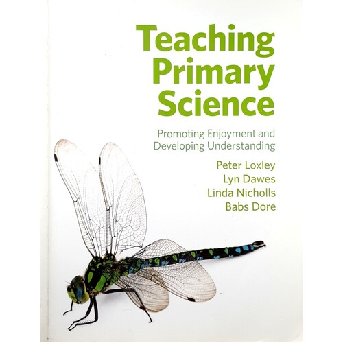 Teaching Primary Science. Promoting Enjoyment And Developing Understanding