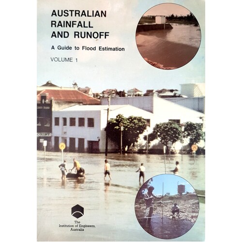 Australian Rainfall And Runoff. A Guide To Flood Estimation. (Volume 1)