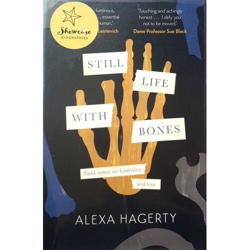 Still Life With Bones. A Forensic Quest For Justice Among Latin America's Mass Graves