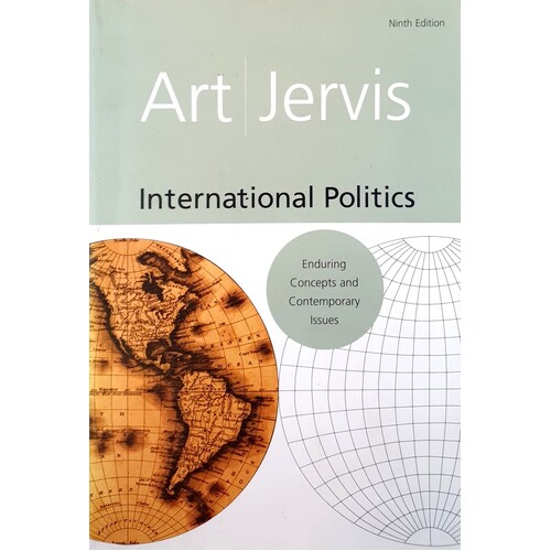 International Politics. Enduring Concepts And Contemporary Issues