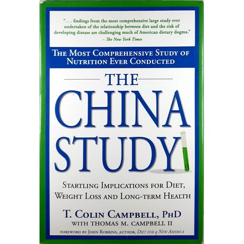 China Study. Startling Implications For Diet, Weight Loss And Long-term Health
