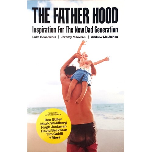 The Father Hood. Inspiration For The New Dad Generation