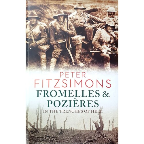 Fromelles And Pozieres In The Trenches Of Hell