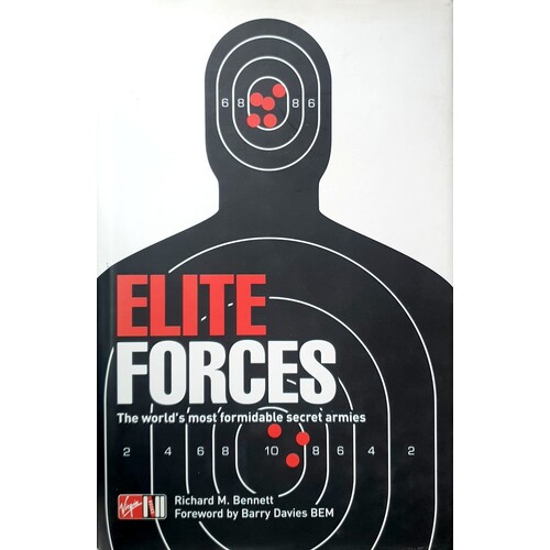 Elite Forces. An Encyclopedia of the World's Most Formidable Secret Armies