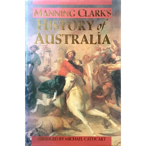 Manning Clark's History Of Australia