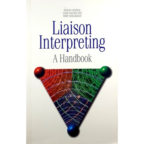 Liaison Interpreting. A Handbook