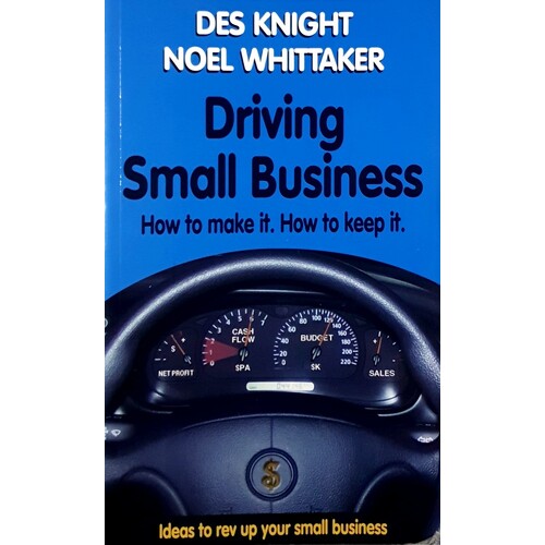 Driving Small Business. How To Make It. How To Keep It