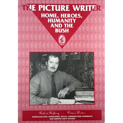 The Picture Writer. Home, Heroes, Humanity And The Bush
