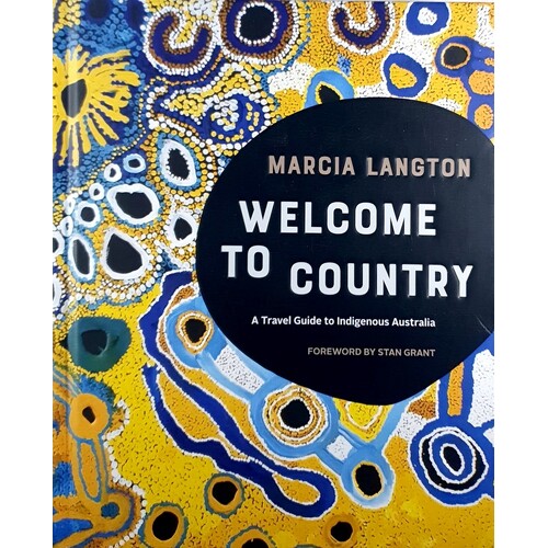 Marcia Langton. Welcome To Country. A Travel Guide To Indigenous Australia