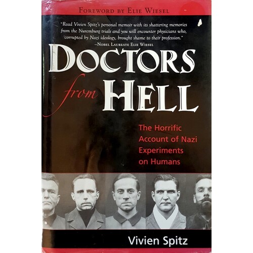 Doctors From Hell. The Horrific Account Of Nazi Experiments On Humans