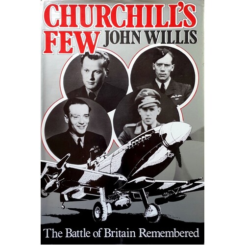 Churchill's Few. Battle Of Britain Remembered