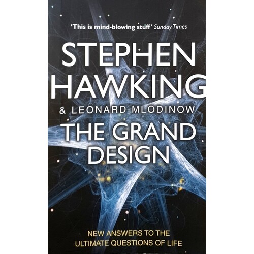 The Grand Design. New Answers To The Ultimate Question Of Life