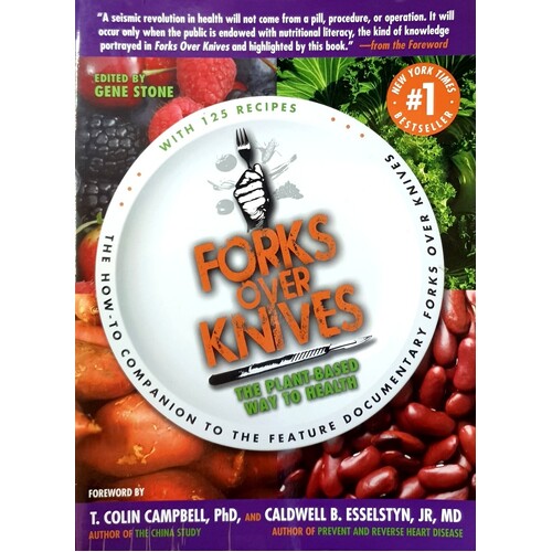 Forks Over Knives. The Plant-Based Way To Health