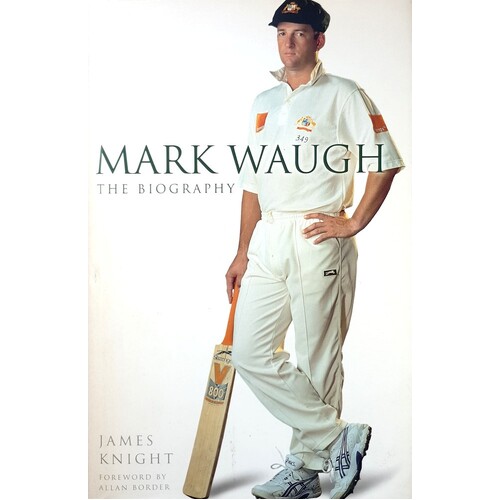 Mark Waugh. The Biography